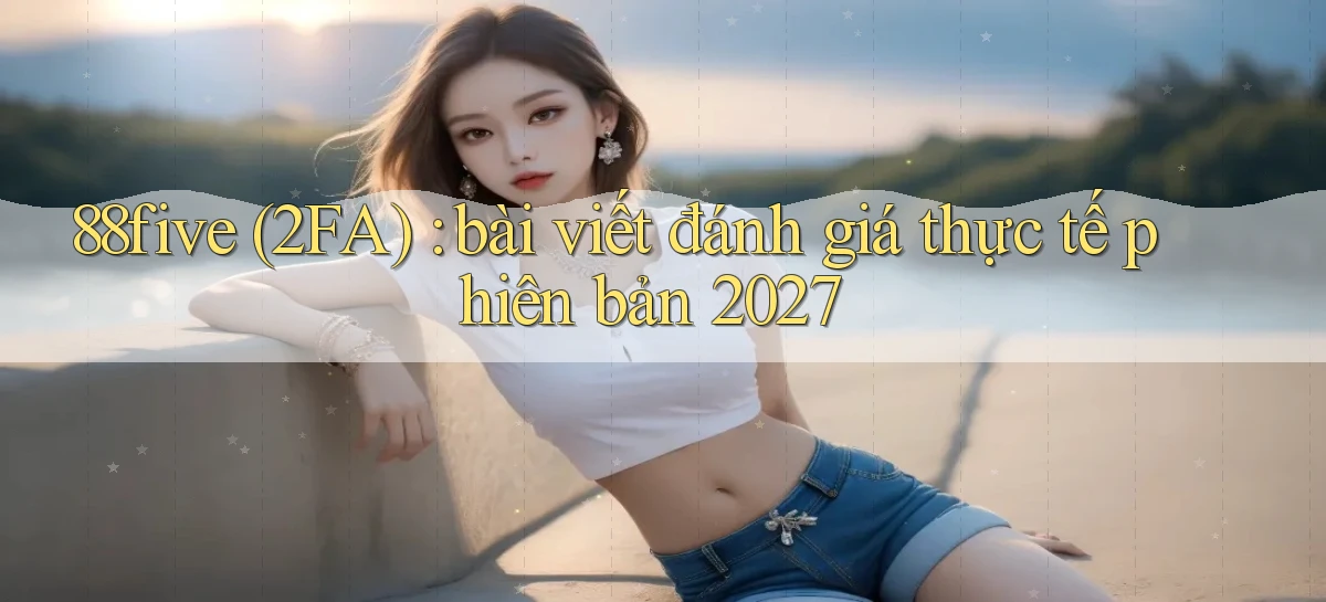 88five   Link Truy Cập   Game Online 24h