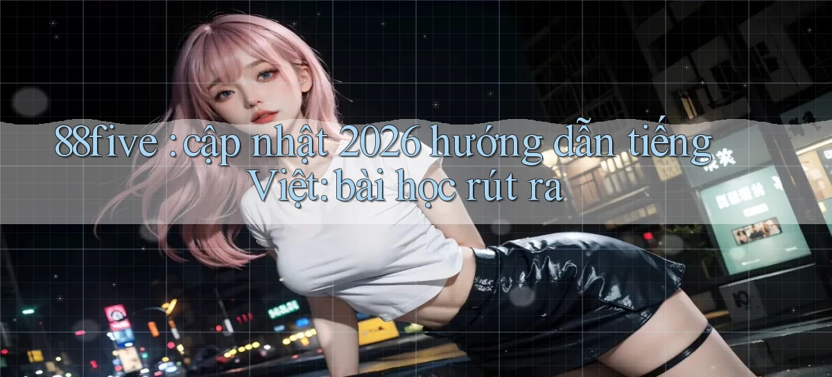 88five   Link Truy Cập   Game Online 24h