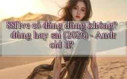88five có đáng dùng không đúng hay sai (2026)   Android 11