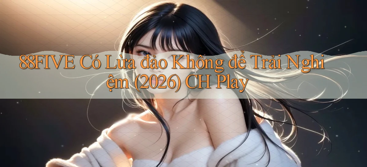 88five   Link Truy Cập   Game Online 24h