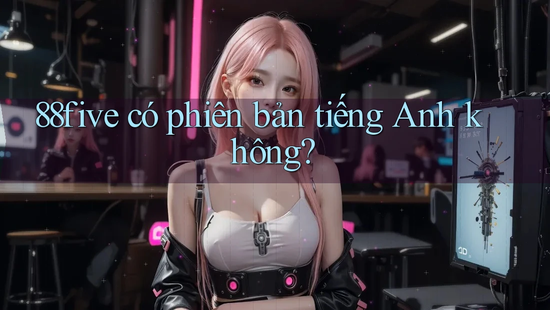 88five có phiên bản tiếng Anh không?