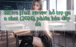 88five full review hỗ trợ qua chat (2026), phiên bản đầy đủ