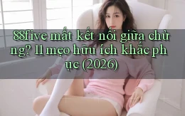 88five mất kết nối giữa chừng 11 mẹo hữu ích khắc phục (2026)