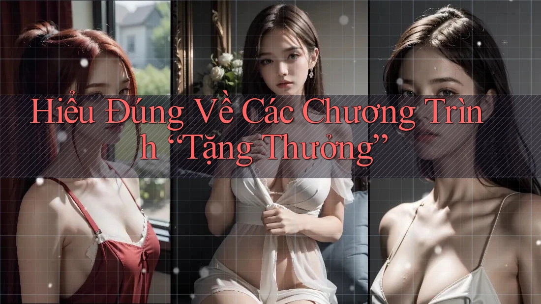 Hiểu Đúng Về Các Chương Trình Tặng Thưởng