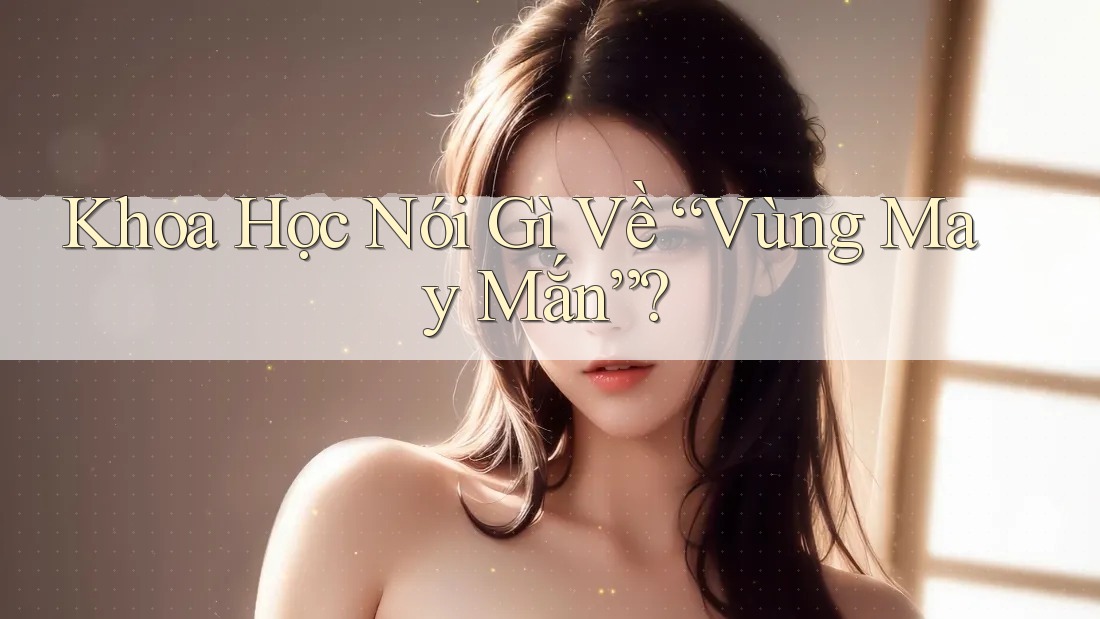 Khoa Học Nói Gì Về “Vùng May Mắn”? Khoa Học Nói Gì Về “Vùng May Mắn”?