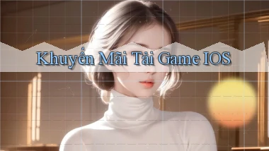 Khuyến mãi Tải game iOS