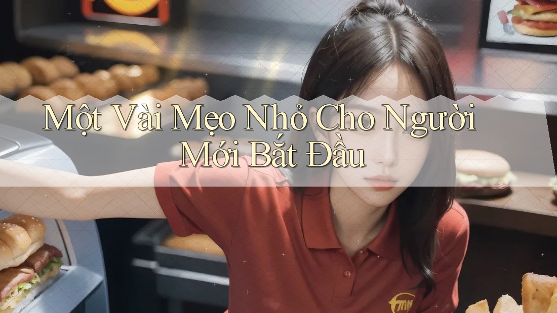 Mot vai meo nho cho nguoi moi bat dau Mot vai meo nho cho nguoi moi bat dau