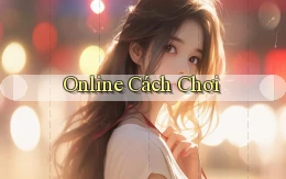 Online Cách chơi
