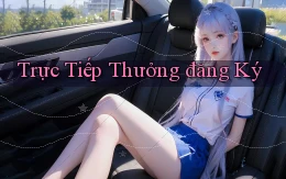 Trực tiếp Thưởng đăng ký