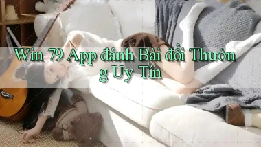 win 79 app đánh bài đổi thưởng uy tín